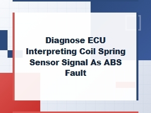 Diagnosing Ecu Misinterpretation of Coil Spring Sensor Signals