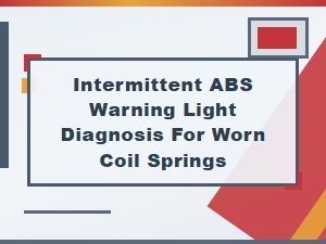Diagnosing an Intermittent Abs Warning Light From Worn Coil Springs